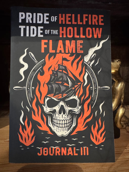 PRIDE OF HELLFIRE TIDE OF THE HOLLOW FLAME Journal 3 by author Michael Juneau